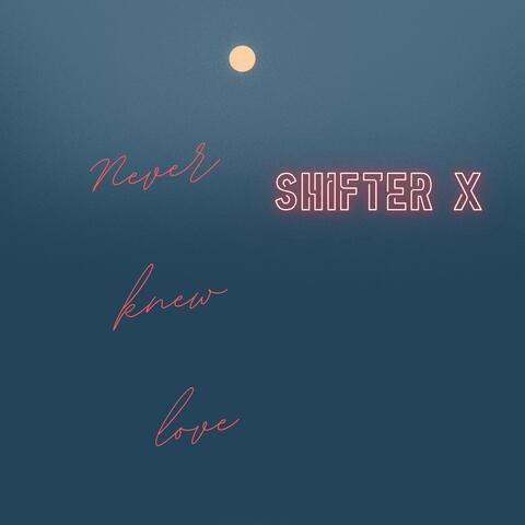 Never knew love