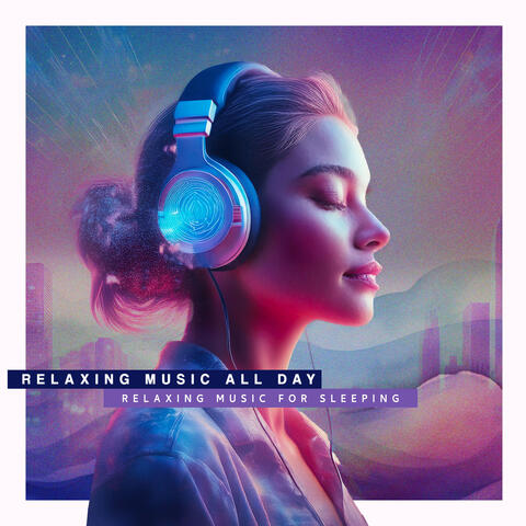Relaxing Music All Day