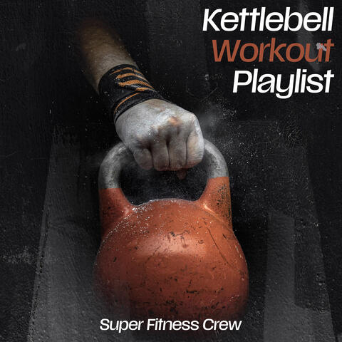 Kettlebell Workout Playlist