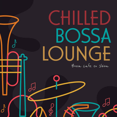Chilled Bossa Lounge