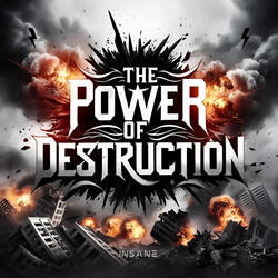 The Power Of Destruction
