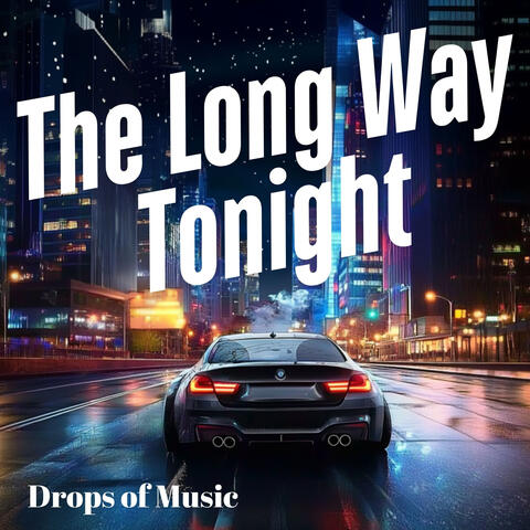 The Long Way Tonight