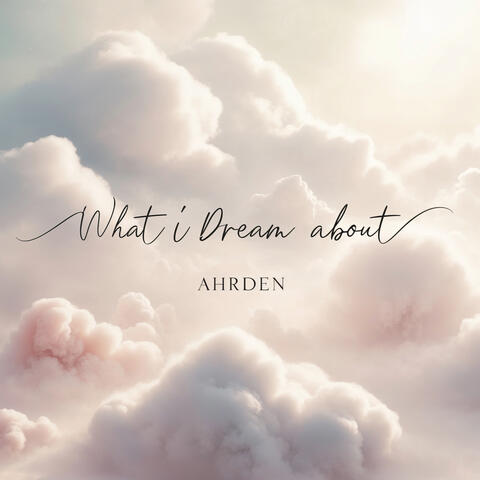 What I dream about