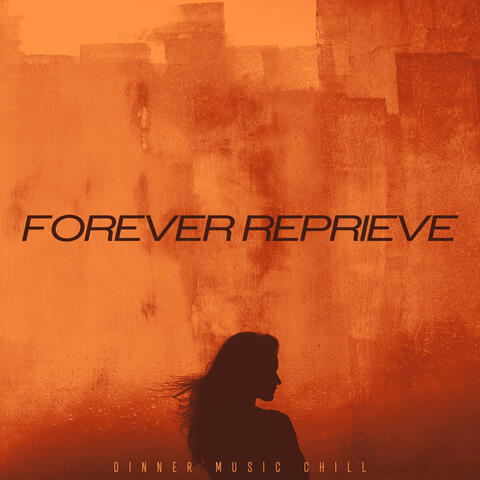 Forever Reprieve