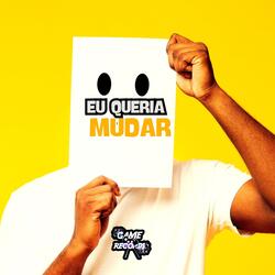 Eu Queria Mudar