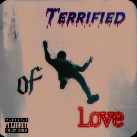 Terrified Of Love
