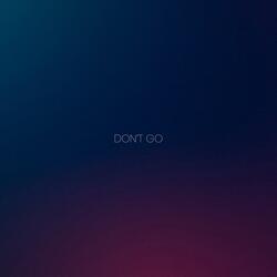 Don't Go