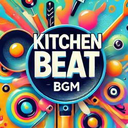 KITCHEN BEAT BGM