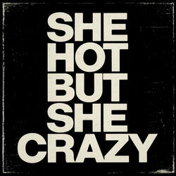 She Hot But She Crazy
