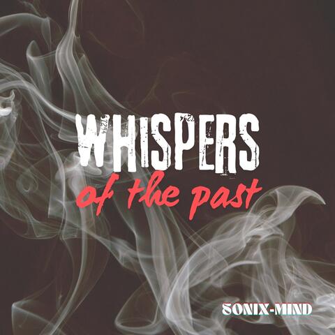 Whispers of the past