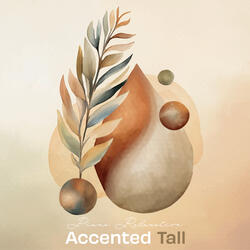 Accented Tall