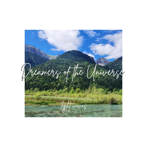 Dreamers of the Universe