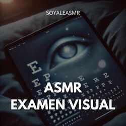ASMR EXAMEN VISUAL 2