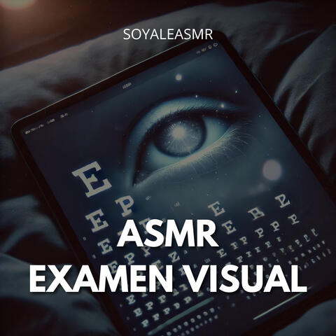 ASMR EXAMEN VISUAL