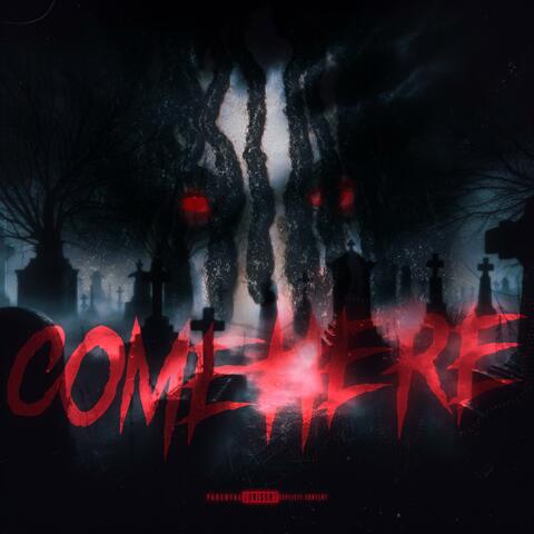 Come Here