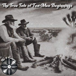 The True Tale Of Tex-Mex Beginnings