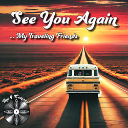 See You Again, My Traveling Friends