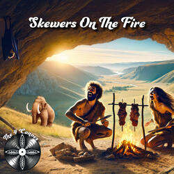 Skewers On The Fire