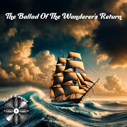 The Ballad Of The Wanderer’s Return