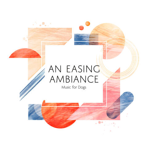 An Easing Ambiance