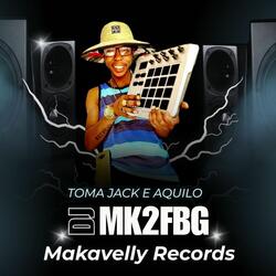 TOMA JACK E AQUILO PROD DJMK2FBG