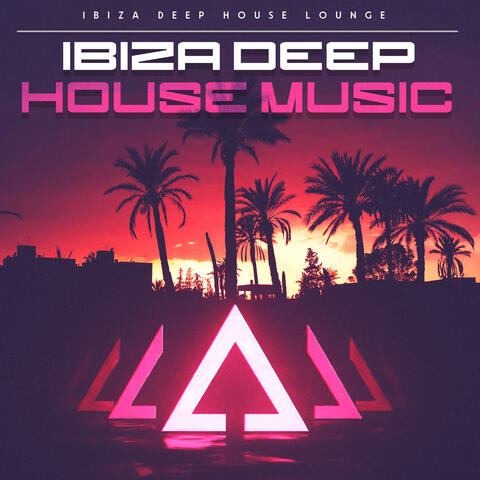 Ibiza Deep House Music