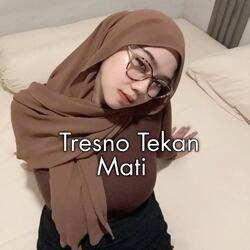 Tresno Tekane Mati