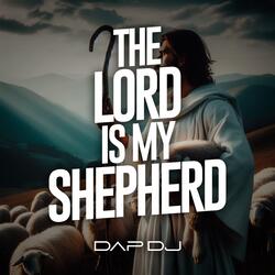 THE LORD IS MY SHEPHERD