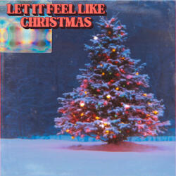 Let It Feel Like Christmas