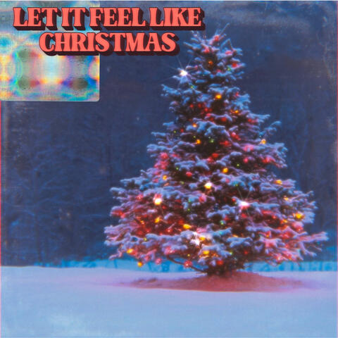 Let It Feel Like Christmas