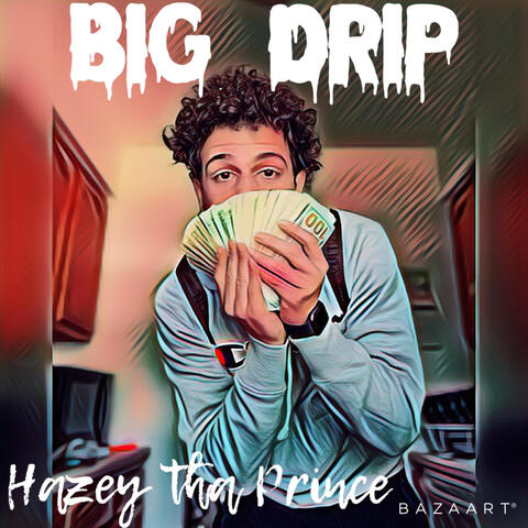 BIG DRIP