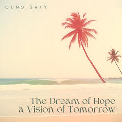 The Dream of Hope a Vision of Tomorrow