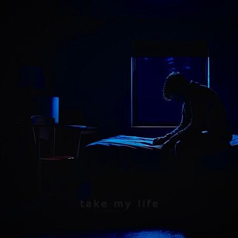 take my life