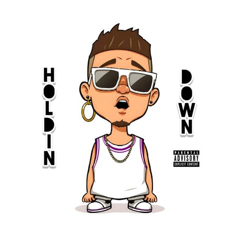Holdin Down