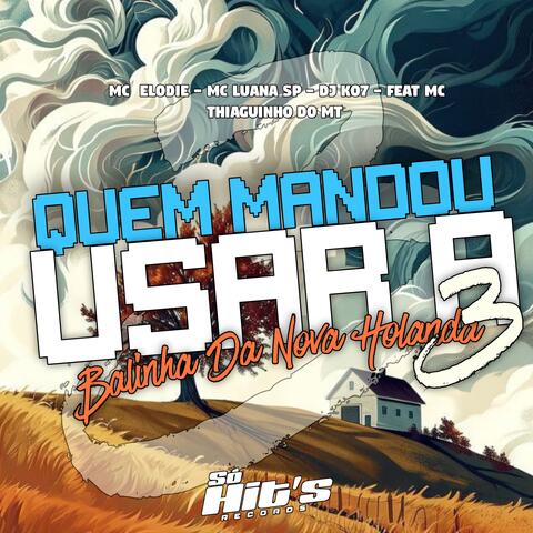 Quem Mandou Usar a Balinha da Nova Holanda 3