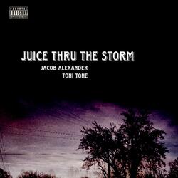 juice thru the storm