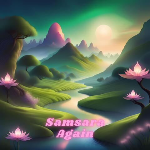 Samsara Again