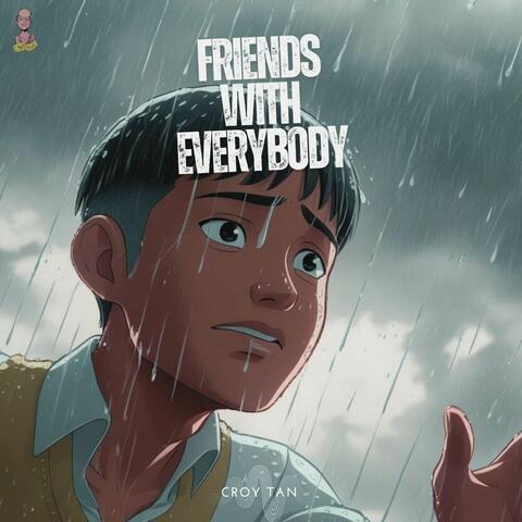 Friends with Everybody