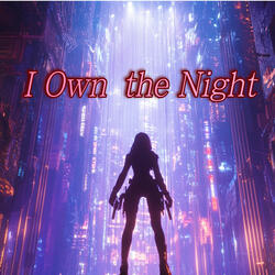 I Own the Night