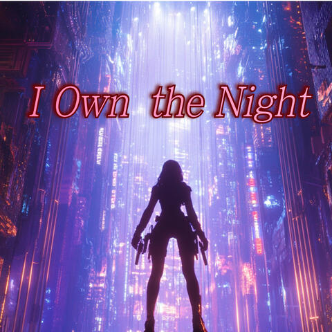 I Own the Night
