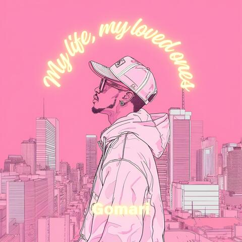 My life, my loved ones