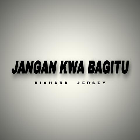 Jangan Kwa Bagitu