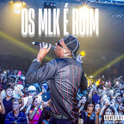 'Os MLK É Ruim'