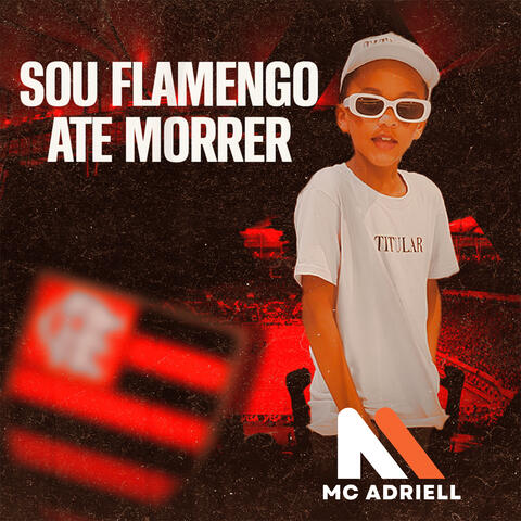 Sou Flamengo Até Morrer