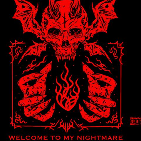 WELCOME TO MY NIGHTMARE