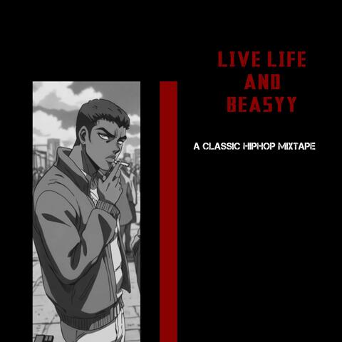 LIVE LIFE AND Beasy