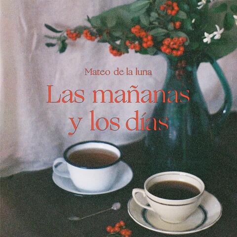 Las mañanas y los días