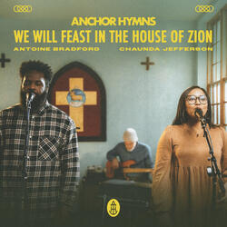 We Will Feast In The House of Zion