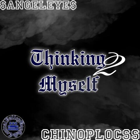 Thinking 2 Myself
