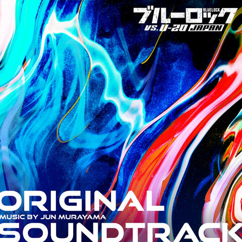 TV Animation "BLUELOCK VS. U-20 JAPAN" Original Soundtrack
